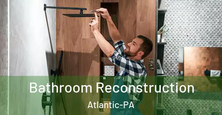 inner Bathroom imggen Bathroom Reconstruction Atlantic-PA
