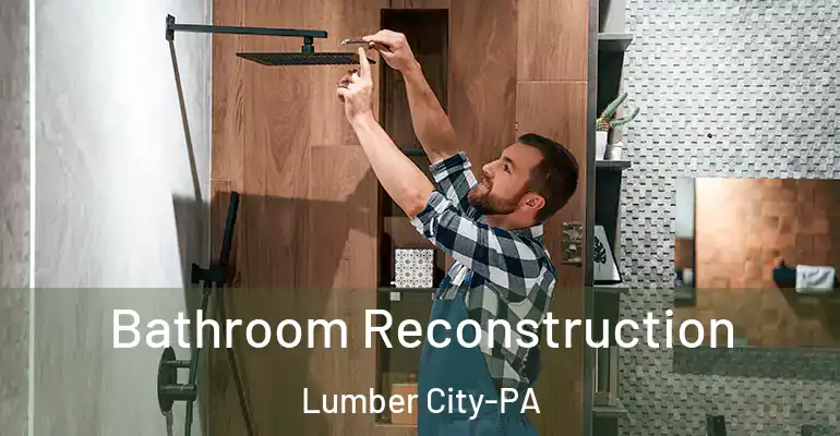 inner Bathroom imggen Bathroom Reconstruction Lumber City-PA
