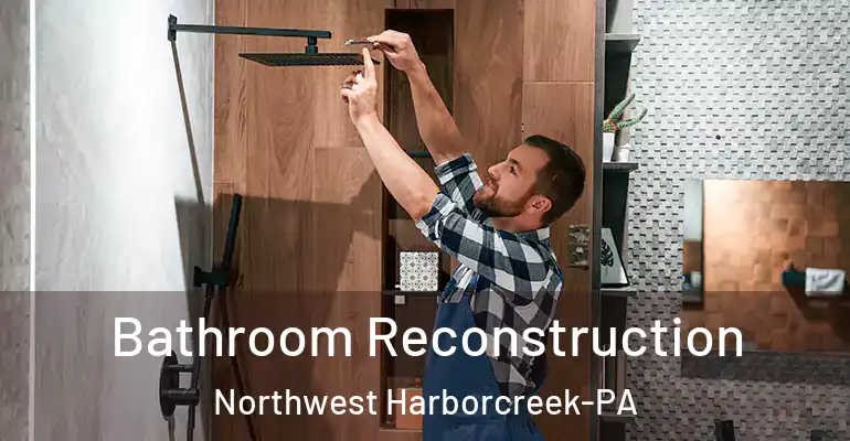 inner Bathroom imggen Bathroom Reconstruction Northwest Harborcreek-PA