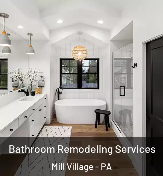  Bathroom Remodeling Services Mill Village - PA