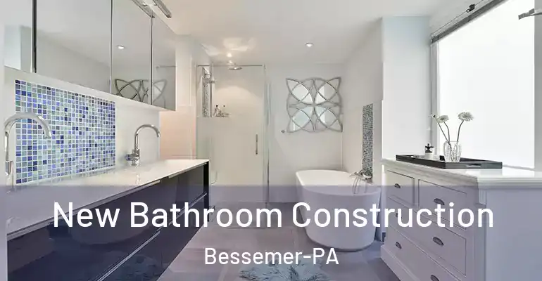 inner Bathroom imggen New Bathroom Construction Bessemer-PA