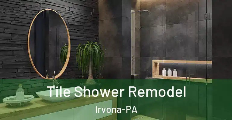 inner Bathroom imggen Tile Shower Remodel Irvona-PA