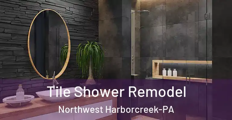 inner Bathroom imggen Tile Shower Remodel Northwest Harborcreek-PA