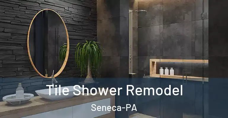 inner Bathroom imggen Tile Shower Remodel Seneca-PA